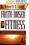 Faith-based Fitness The Medical Program That Uses Spiritual Motivation To Achieve Maximum Health And Add Years To Your Life