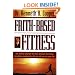Faith-based Fitness The Medical Program That Uses Spiritual Motivation To Achieve Maximum Health And Add Years To Your Life