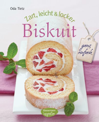 Zart, leicht & locker Biskuit (German Edition)
