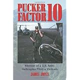 Pucker Factor 10: Memoir of a U.S. Army Helicopter Pilot in Vietnam