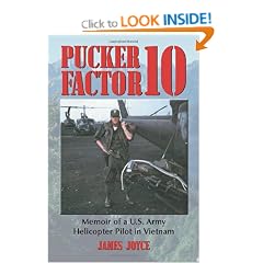 Pucker Factor 10: Memoir of A U.S. Army Helicopter Pilot in Vietnam