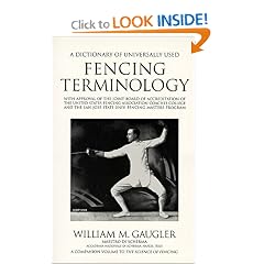 A Dictionary of Universally Used Fencing Terminology: With Approval of the Joint Board of Accreditation of the United States Fencing Association Coaches ... and the San Jose State Univ. Fencing master