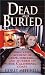  : Dead And Buried: A Shocking Account of Rape, Torture, and Murder on the California Coast
