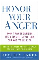 Honor Your Anger: How Transforming Your Anger Style Can Change Your Life