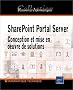 SharePoint Portal Server. Conception et mise en oeuvre de solutions
