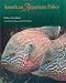 American Aquarium Fishes (W L Moody, Jr, Natural History Series)