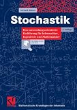 Stochastik: Eine anwendungsorientierte Einführung für Informatiker, Ingenieure und Mathematiker. Mathematische Grundlagen der Informatik