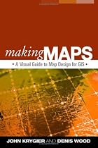 Making Maps: A Visual Guide to Map Design for GIS