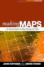 Making Maps: A Visual Guide to Map Design for GIS