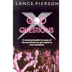 GOD QUESTIONS: A Pick-me-up Book of Answers to the Perplexities That Come to New Christians from Without and Within