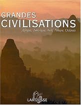 Grandes civilisations : Afrique, Am�rique, Asie, Europe, Oc�anie