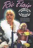 Ric Flair: The Story of the Wrestler They Call the Nature Boy (Pro Wrestling Legends)