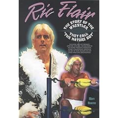 Ric Flair: The Story of the Wrestler They Call "the Nature Boy" (Pro Wrestling Legends)