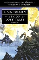 The Book of Lost Tales 1: Pt. 1: The History of Middle-earth 1