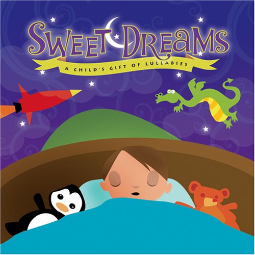 CD-Charts  Music : Sweet Dreams: A Child's Gift Of Lullabies (boy cover)