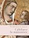Célébrer la naissance Célébrer la naissance