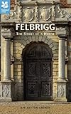 Felbrigg : the story of a house