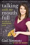 Talking with My Mouth Full: My Life as a Professional Eater