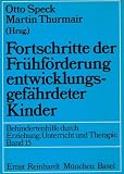 Behindertenhilfe durch Erziehung, Unterricht und Therapie, Band 15: Fortschritte der Fr&uuml;hf&ouml;rderung entwicklungsgef&auml;hrdeter Kinder - 