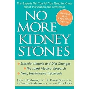 No More Kidney Stones: The Experts Tell You All You Need to Know about Prevention and Treatment