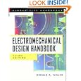 Electromechanical Design Handbook by Ronald Walsh