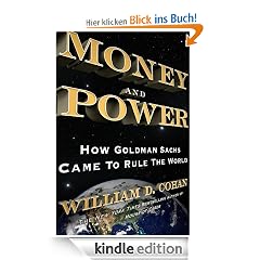 Money and Power: How Goldman Sachs Came to Rule the World