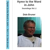 Soundings in the Gospel of John, Vol 2, DVD with Dale Bruner
