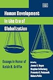 Human development in the era of globalization : essays in honor of Keith B. Griffin