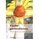 Kindergottesdienste: Mit Symbolen den Glauben feiernvon "Gerlinde Lohmann"