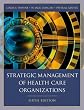 Strategic Management of Health Care Organizations (5th Edition)