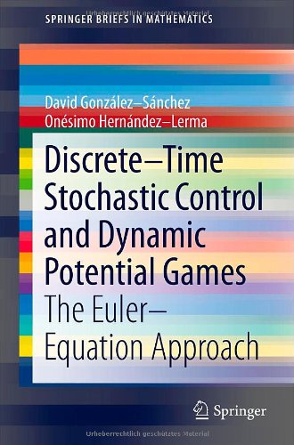 Discrete-time stochastic control and dynamic potential games : the Euler-equation approachの表紙