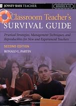 Classroom Teacher's Survival Guide: Practical Strategies, Management Techniques, and Reproducibles for New and Experienced Teachers