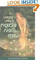 A Complete Guide to Faeries and Magical Beings