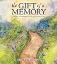 The Gift of a Memory: A Keepsake to Commemorate the Loss of a Loved One