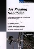 Das Rigging Handbuch: Praktische Einf�hrung in das professionelle Entertainment-Rigging