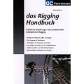 Das Rigging Handbuch: Praktische Einf�hrung in das professionelle Entertainment-Rigging