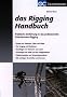Das Rigging Handbuch: Praktische Einf�hrung in das professionelle Entertainment-Rigging