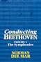 Conducting Beethoven: Volume 1: The Symphonies