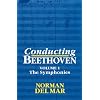 Conducting Beethoven: Volume 1: The Symphonies