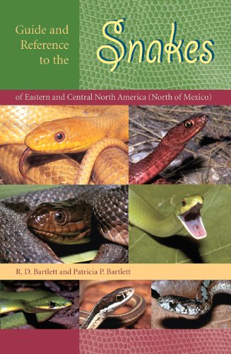 Guide and Reference to the Snakes of Eastern and Central North America (North of Mexico), by Richard D. Bartlett, Patricia Bartlett