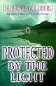 Protected by the Light : The Complete Book of Psychic Self Defense; 2nd Edition
