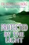 Protected by the Light: The Complete Book of Psychic Self-Defense