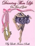 Dancing Thru Life on Toes of Gold