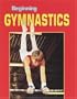 Beginning Gymnastics (Beginning Sports)