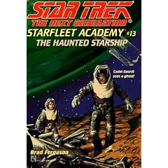 The Haunted Starship  (Star Trek: The Next Generation: Starfleet Academy, No 13) by Brad Ferguson and Kathi Ferguson