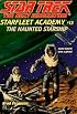 The Haunted Starship  (Star Trek: The Next Generation: Starfleet Academy, No 13)