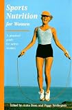Sports Nutrition for Women: A Practical Guide for Active Women (Nutrition and Fitness)