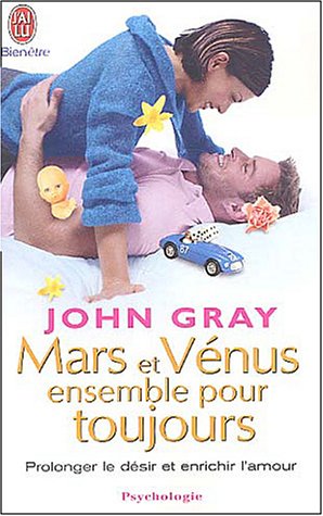 Mars et Vénus ensemble pour toujours : Prolonger le désir et enrichir l'amour
