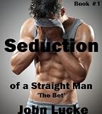 Seduction of a Straight Man: The Bet (Book #1)