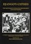 Django's Gypsies: The Mystique of Django Reinhardt and His People : A Unique Collection of Photographs, Illustrations, Memorabilia and Quotations